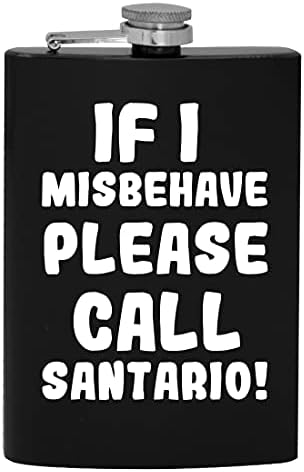 Dacă mă port greșit, Vă rugăm să sunați Santario-8oz Hip drinking Alcohol Flask